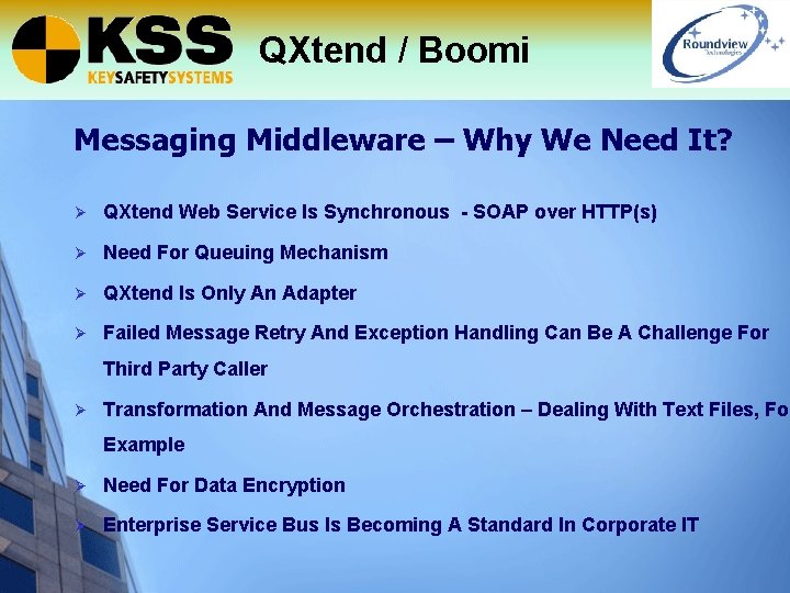 QXtend / Boomi Messaging Middleware – Why We Need It? Ø QXtend Web Service