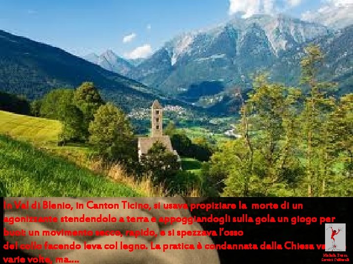 In Val di Blenio, in Canton Ticino, si usava propiziare la morte di un