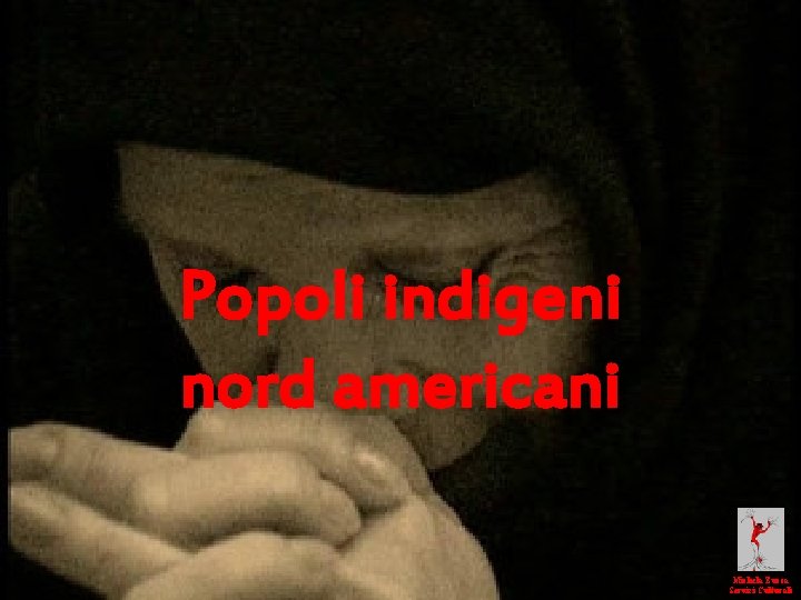 Popoli indigeni nord americani Michela Zucca Servizi Culturali 