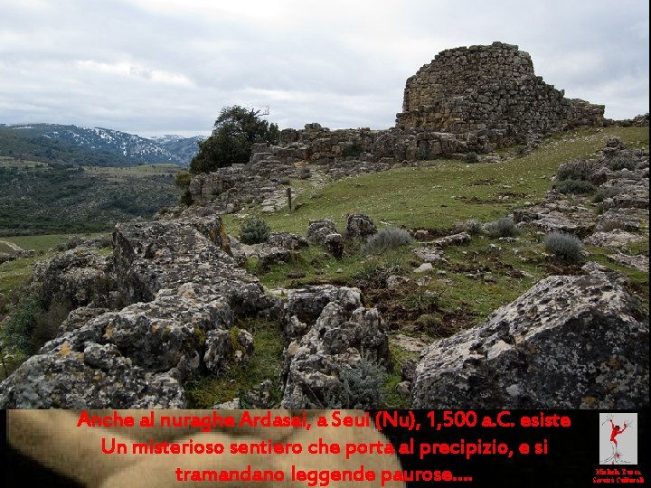 Anche al nuraghe Ardasai, a Seui (Nu), 1, 500 a. C. esiste Un misterioso