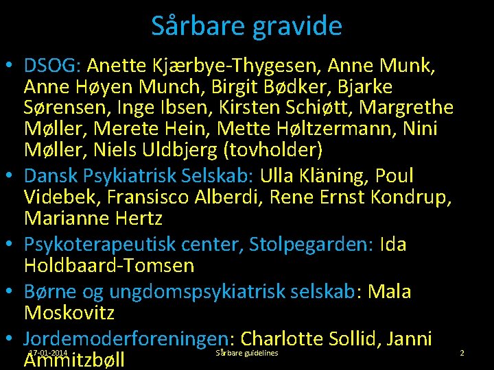 Sårbare gravide • DSOG: Anette Kjærbye-Thygesen, Anne Munk, Anne Høyen Munch, Birgit Bødker, Bjarke