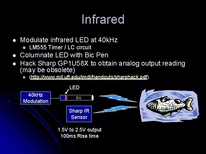 Infrared l Modulate infrared LED at 40 k. Hz l l l LM 555