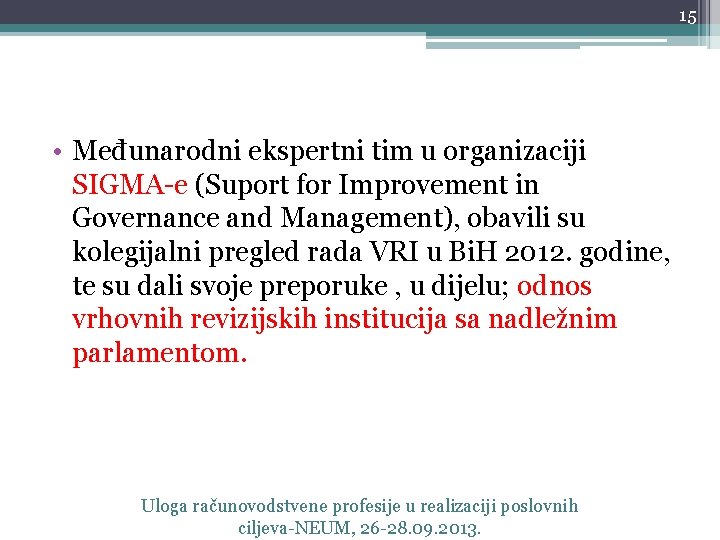 15 • Međunarodni ekspertni tim u organizaciji SIGMA-e (Suport for Improvement in Governance and