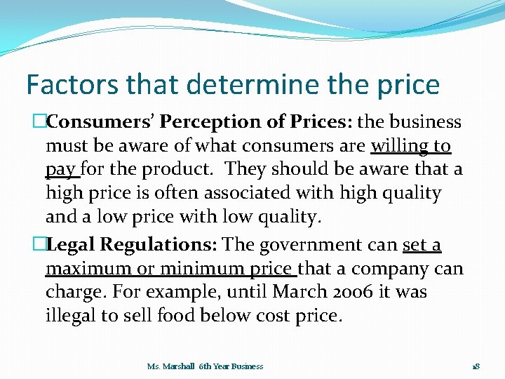 Factors that determine the price �Consumers’ Perception of Prices: the business must be aware