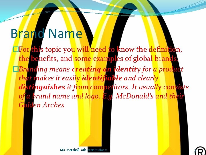 Brand Name �For this topic you will need to know the definition, the benefits,