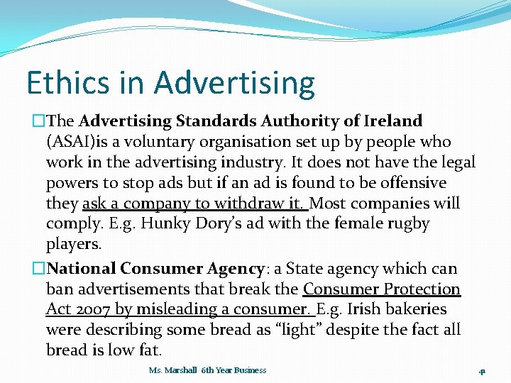 Ethics in Advertising �The Advertising Standards Authority of Ireland (ASAI)is a voluntary organisation set