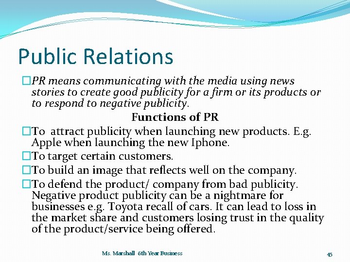 Public Relations �PR means communicating with the media using news stories to create good