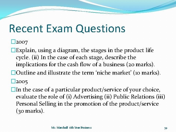 Recent Exam Questions � 2007 �Explain, using a diagram, the stages in the product