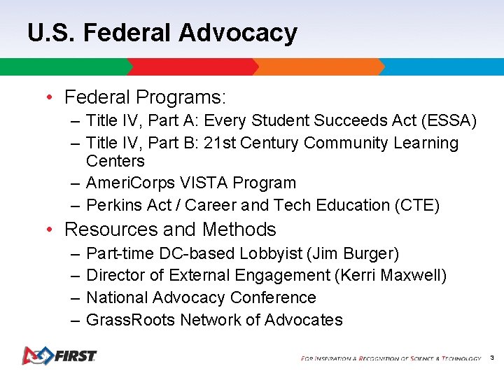 U. S. Federal Advocacy • Federal Programs: – Title IV, Part A: Every Student