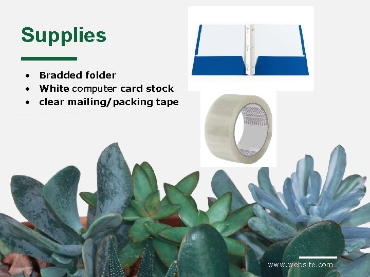 Supplies • Bradded folder • White computer card stock • clear mailing/packing tape www.