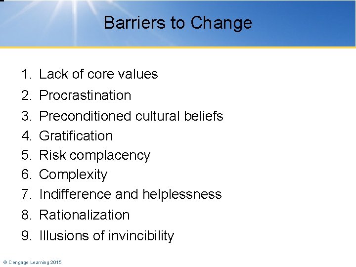 Barriers to Change 1. 2. 3. 4. 5. 6. 7. 8. 9. Lack of