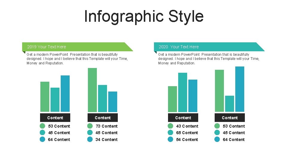 Infographic Style 2019 Your Text Here 2020 Your Text Here Get a modern Power.