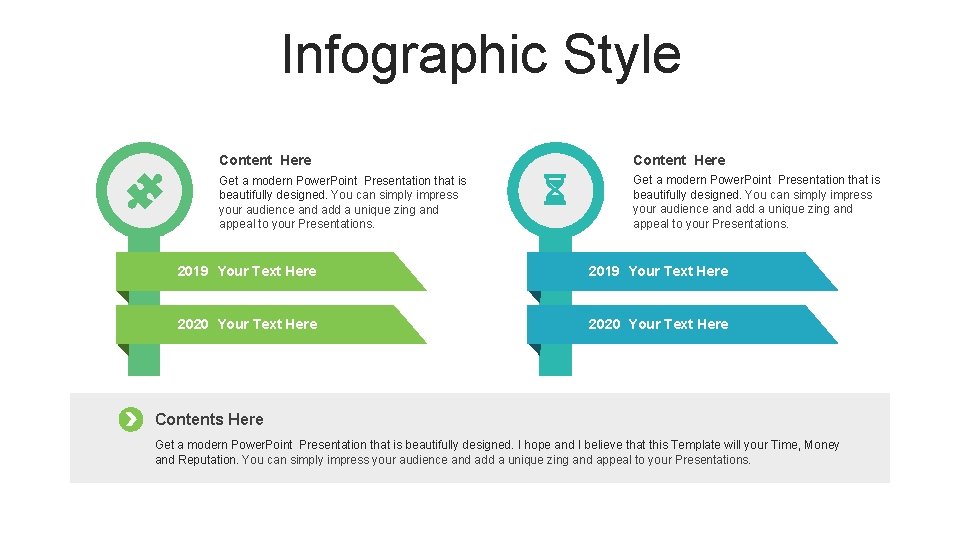 Infographic Style Content Here Get a modern Power. Point Presentation that is beautifully designed.