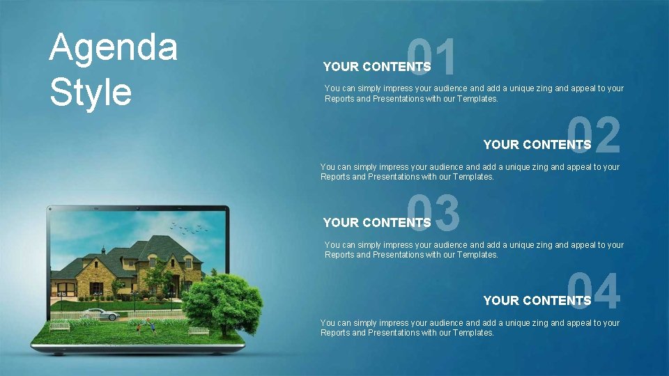 Agenda Style 01 YOUR CONTENTS You can simply impress your audience and add a
