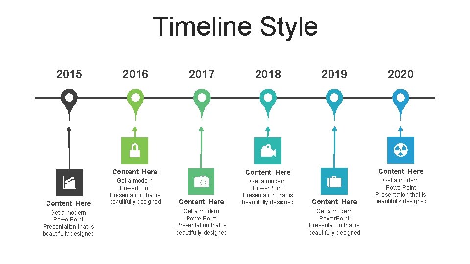 Timeline Style 2015 Content Here Get a modern Power. Point Presentation that is beautifully