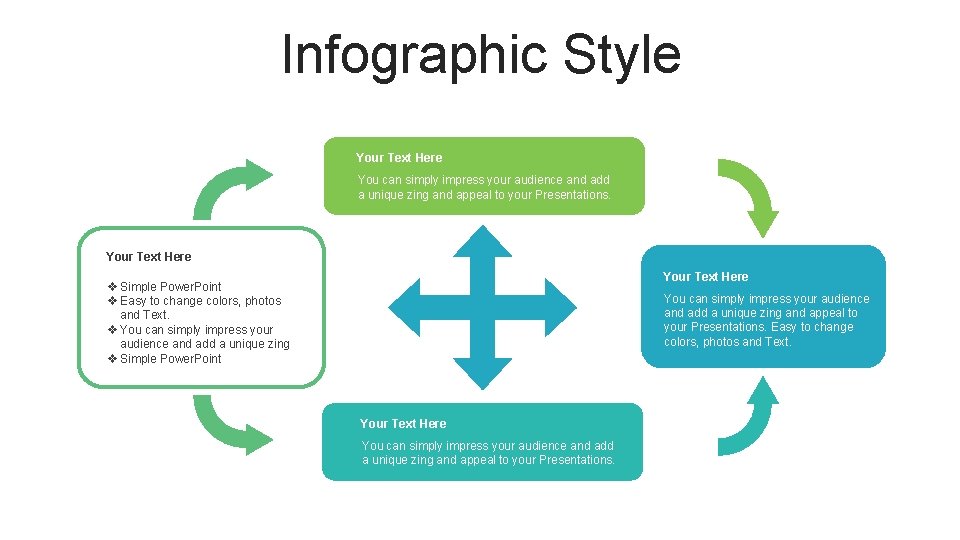 Infographic Style Your Text Here You can simply impress your audience and add a