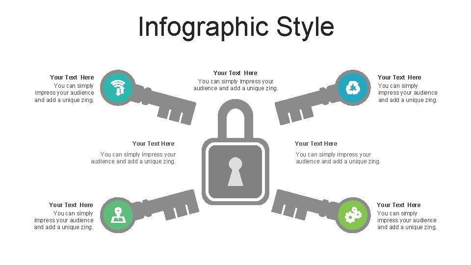 Infographic Style Your Text Here You can simply impress your audience and add a