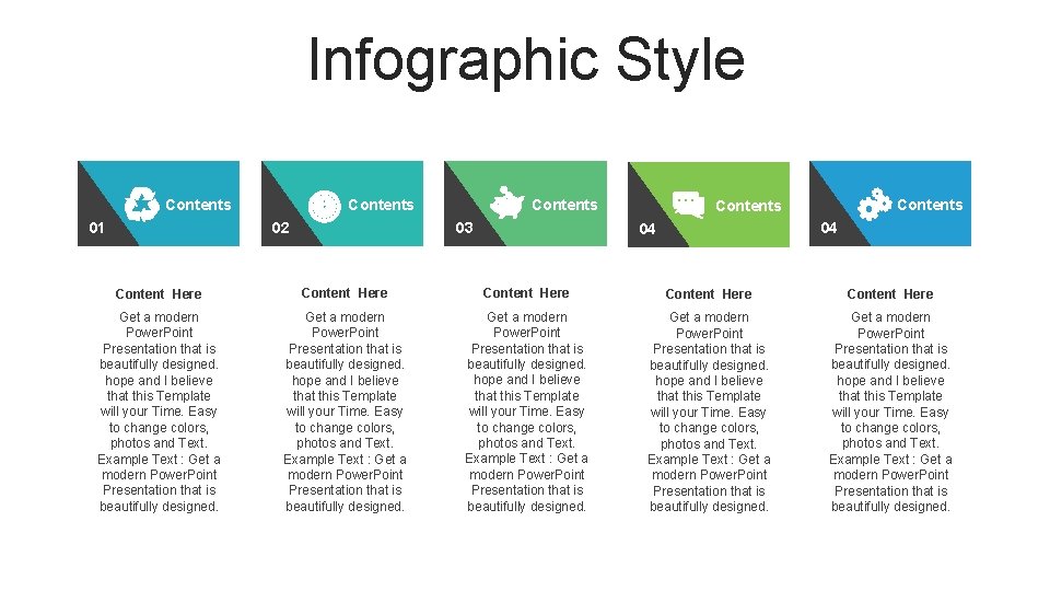 Infographic Style Contents 01 Contents 02 Contents 03 Contents 04 04 Content Here Content