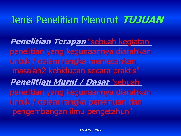 Jenis Penelitian Menurut TUJUAN Penelitian Terapan “sebuah kegiatan penelitian yang kegunaannya diarahkan untuk / Jenis Penelitian Menurut TUJUAN Penelitian Terapan “sebuah kegiatan penelitian yang kegunaannya diarahkan untuk /