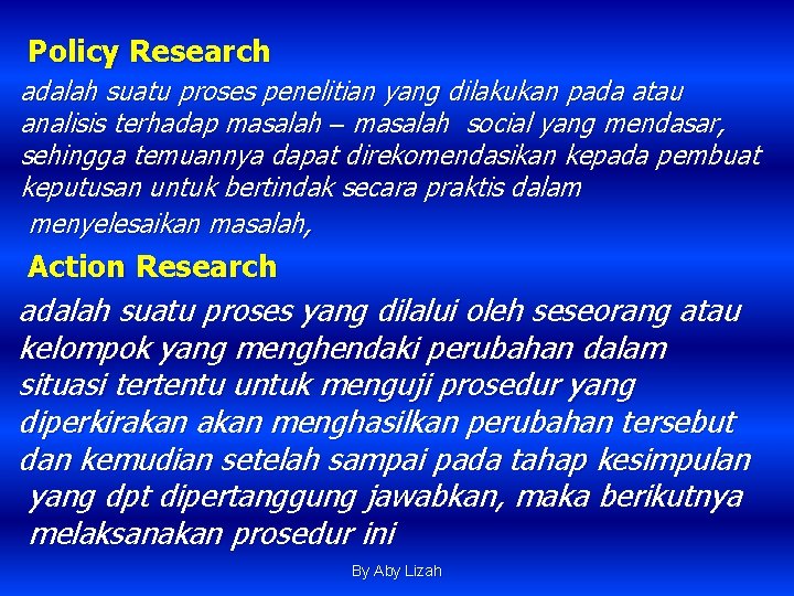 Policy Research adalah suatu proses penelitian yang dilakukan pada atau analisis terhadap masalah – Policy Research adalah suatu proses penelitian yang dilakukan pada atau analisis terhadap masalah –