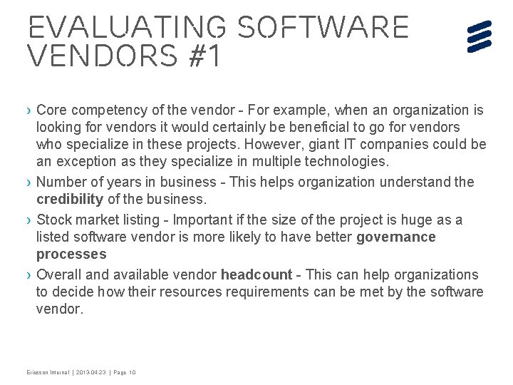 Evaluating software vendors #1 › Core competency of the vendor - For example, when