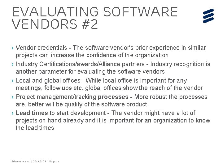 Evaluating software vendors #2 › Vendor credentials - The software vendor's prior experience in