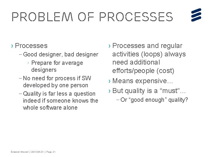 Problem of Processes › Processes – Good designer, bad designer › Prepare for average