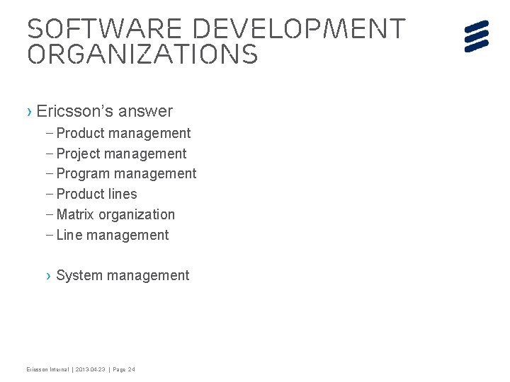 Software Development Organizations › Ericsson’s answer – Product management – Project management – Program