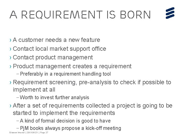 A Requirement is born › A customer needs a new feature › Contact local