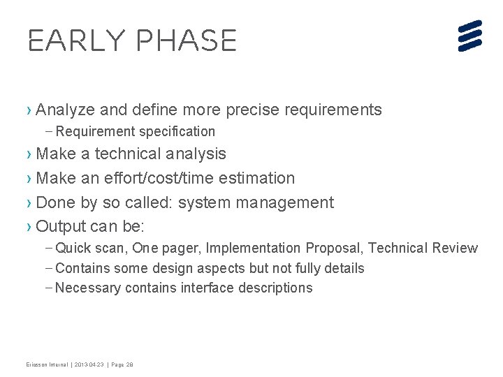 Early Phase › Analyze and define more precise requirements – Requirement specification › Make