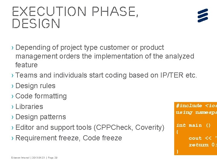 Execution Phase, Design › Depending of project type customer or product management orders the