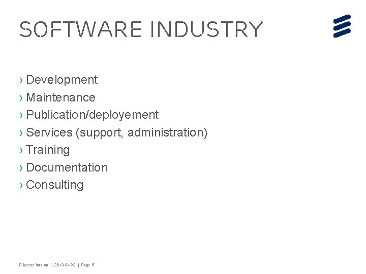 Software Industry › Development › Maintenance › Publication/deployement › Services (support, administration) › Training