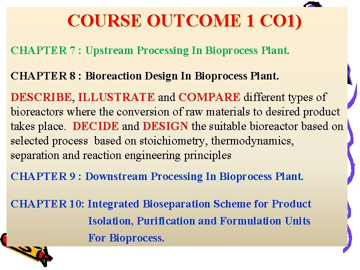 COURSE OUTCOME 1 CO 1) CHAPTER 7 : Upstream Processing In Bioprocess Plant. CHAPTER