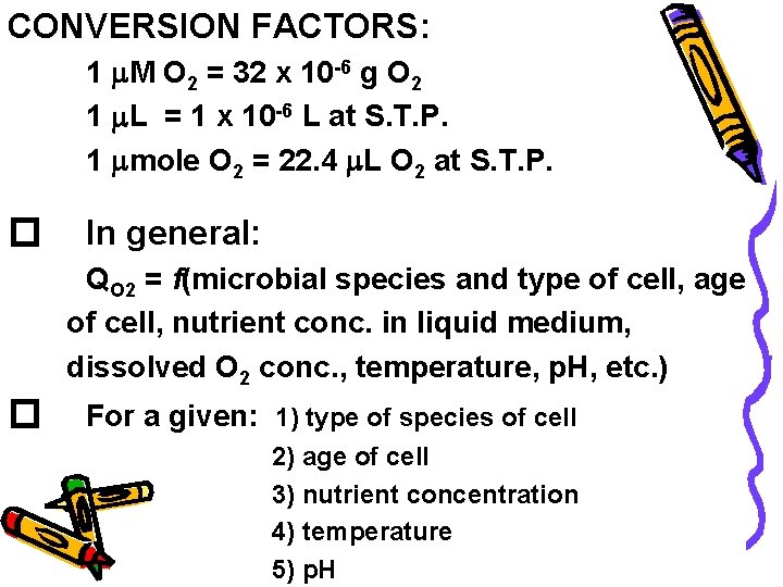 CONVERSION FACTORS: 1 M O 2 = 32 x 10 -6 g O 2