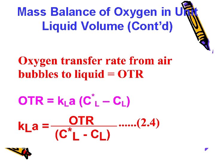 Mass Balance of Oxygen in Unit Liquid Volume (Cont’d) 