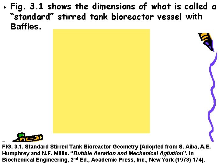● Fig. 3. 1 shows the dimensions of what is called a “standard” stirred