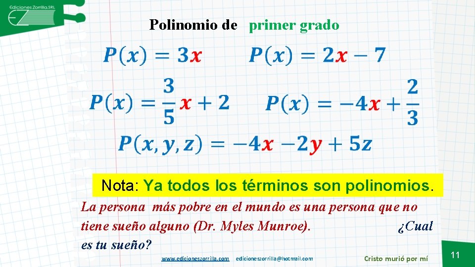Polinomio de primer grado Nota: Ya todos los términos son polinomios. La persona más