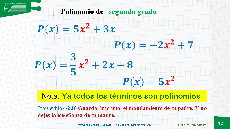 Polinomio de segundo grado Nota: Ya todos los términos son polinomios. Proverbios 6: 20