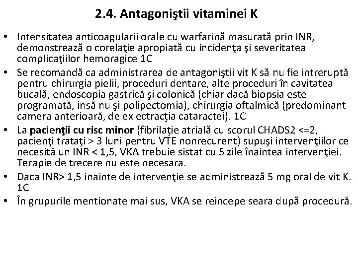 2. 4. Antagoniştii vitaminei K • Intensitatea anticoagularii orale cu warfarină masurată prin INR,
