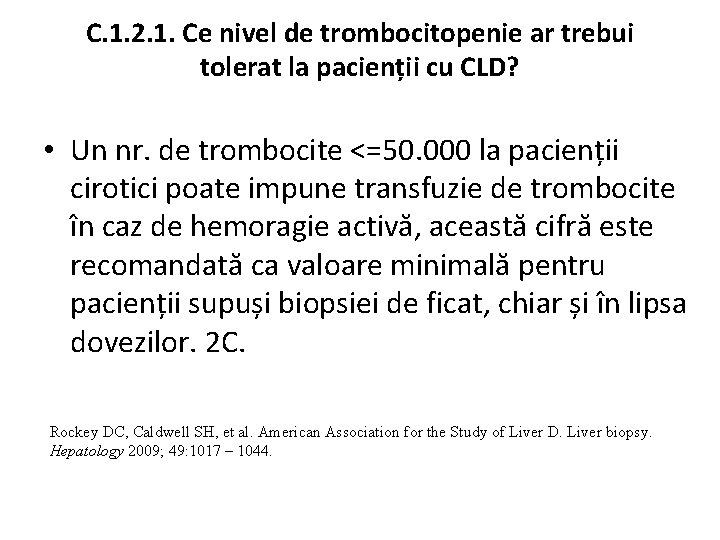 C. 1. 2. 1. Ce nivel de trombocitopenie ar trebui tolerat la pacienții cu C. 1. 2. 1. Ce nivel de trombocitopenie ar trebui tolerat la pacienții cu