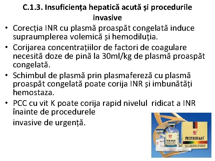  • • C. 1. 3. Insuficiența hepatică acută și procedurile invasive Corecția INR