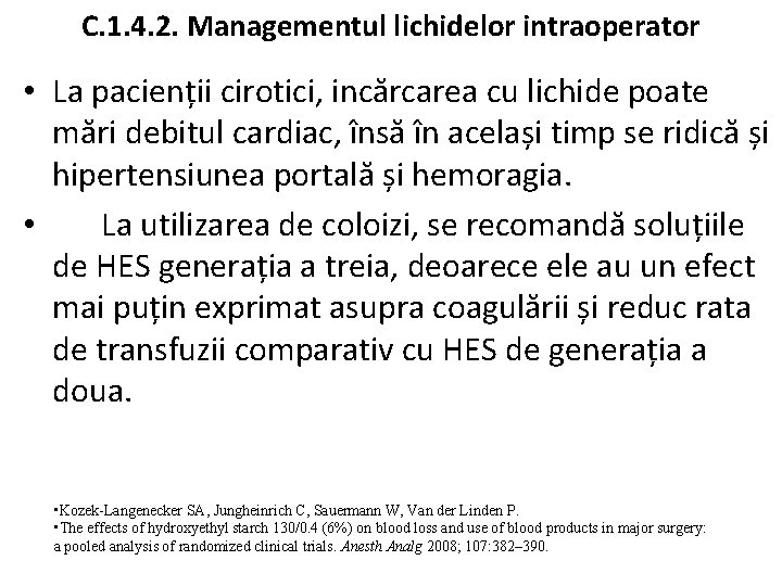 C. 1. 4. 2. Managementul lichidelor intraoperator • La pacienții cirotici, incărcarea cu lichide