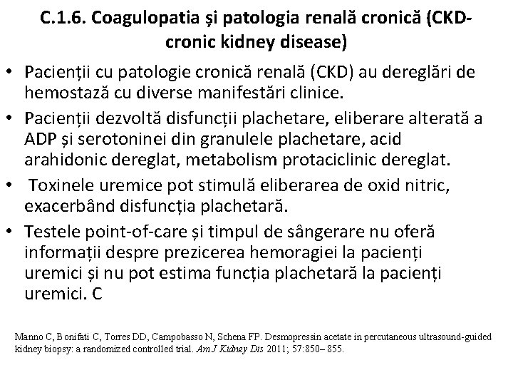 C. 1. 6. Coagulopatia și patologia renală cronică (CKD- cronic kidney disease) • Pacienții