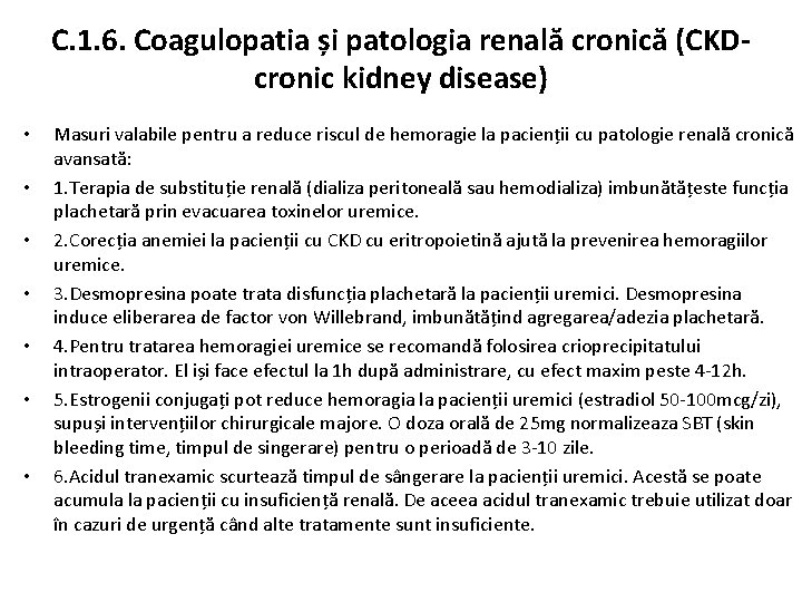 C. 1. 6. Coagulopatia și patologia renală cronică (CKD- cronic kidney disease) • • C. 1. 6. Coagulopatia și patologia renală cronică (CKD- cronic kidney disease) • •