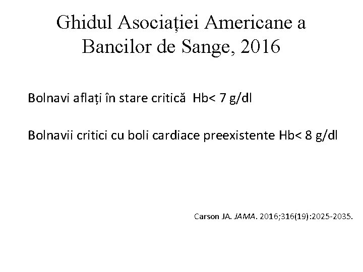 Ghidul Asociației Americane a Bancilor de Sange, 2016 Bolnavi aflați în stare critică Hb<