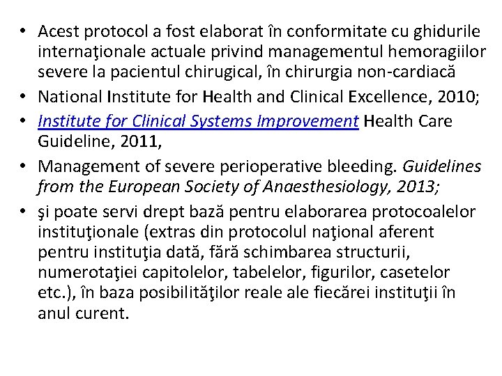  • Acest protocol a fost elaborat în conformitate cu ghidurile internaţionale actuale privind