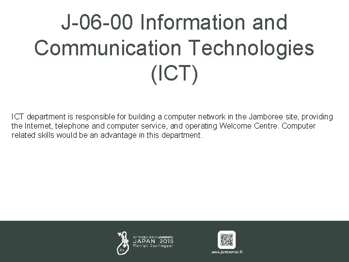 J-06 -00 Information and Communication Technologies (ICT) ICT department is responsible for building a