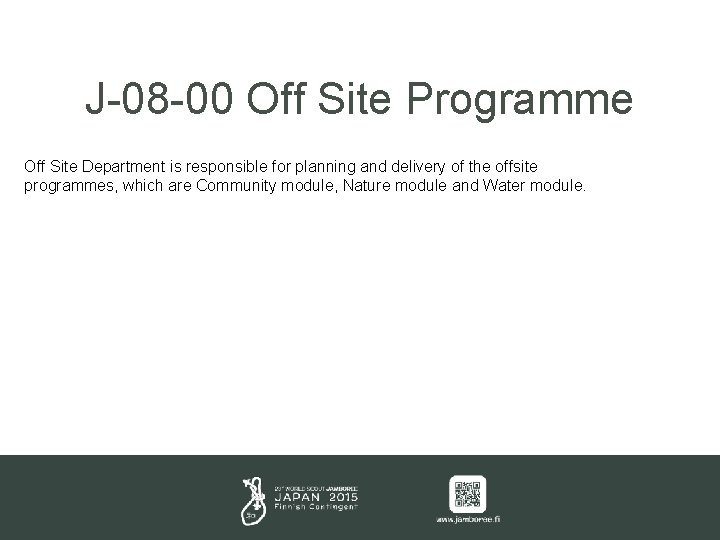 J-08 -00 Off Site Programme Off Site Department is responsible for planning and delivery