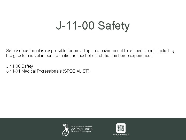 J-11 -00 Safety department is responsible for providing safe environment for all participants including