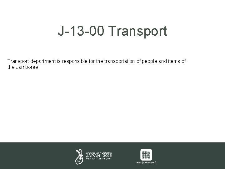 J-13 -00 Transport department is responsible for the transportation of people and items of